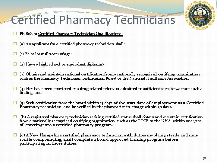 Certified Pharmacy Technicians � Ph 808. 01 Certified Pharmacy Technician Qualifications. � (a) An