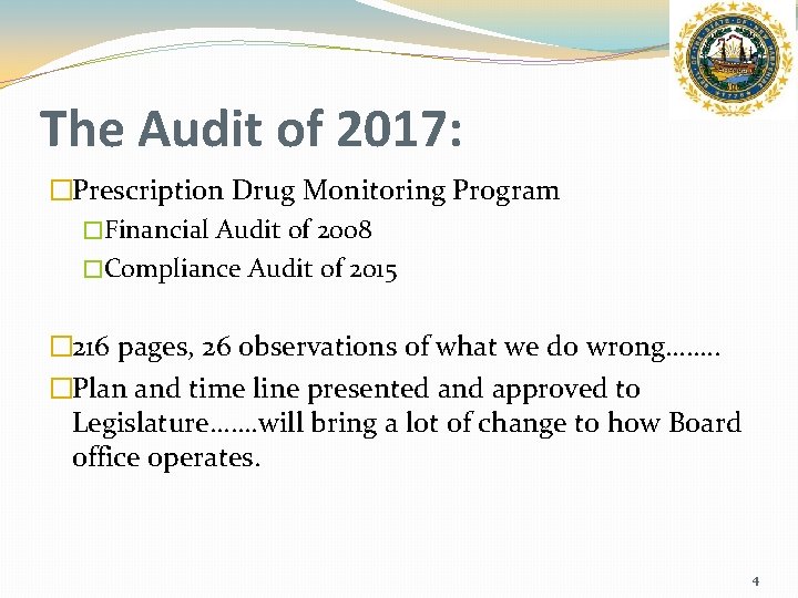 The Audit of 2017: �Prescription Drug Monitoring Program �Financial Audit of 2008 �Compliance Audit