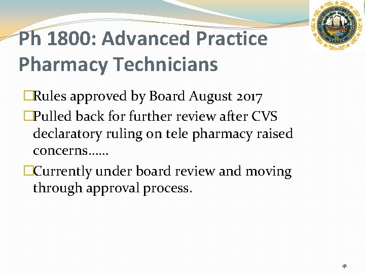 Ph 1800: Advanced Practice Pharmacy Technicians �Rules approved by Board August 2017 �Pulled back