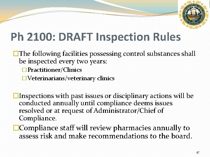 Ph 2100: DRAFT Inspection Rules �The following facilities possessing control substances shall be inspected