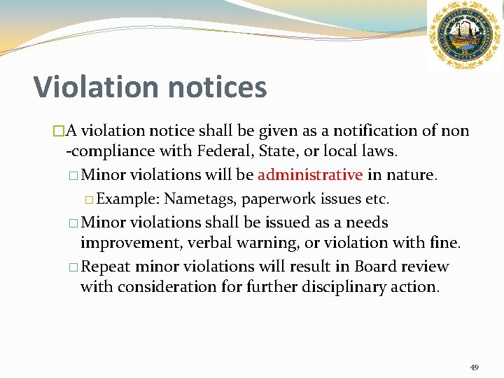 Violation notices �A violation notice shall be given as a notification of non -compliance