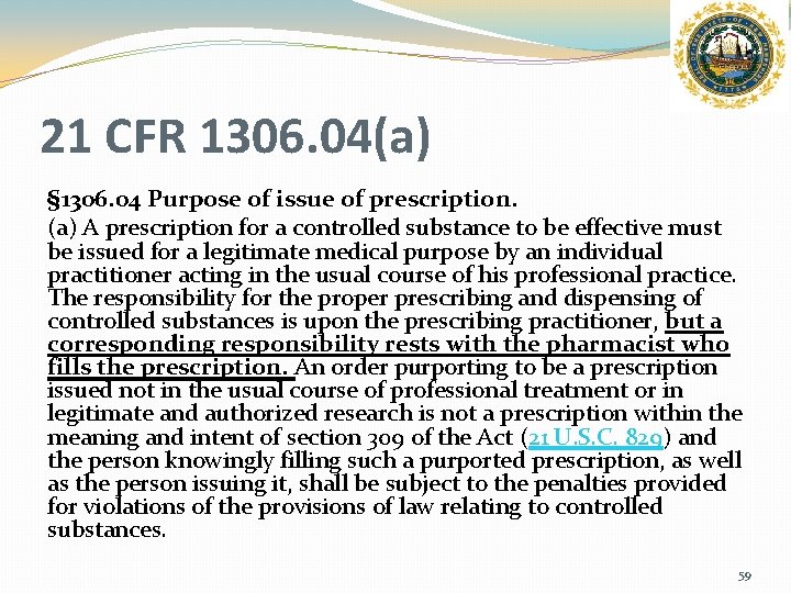 21 CFR 1306. 04(a) § 1306. 04 Purpose of issue of prescription. (a) A