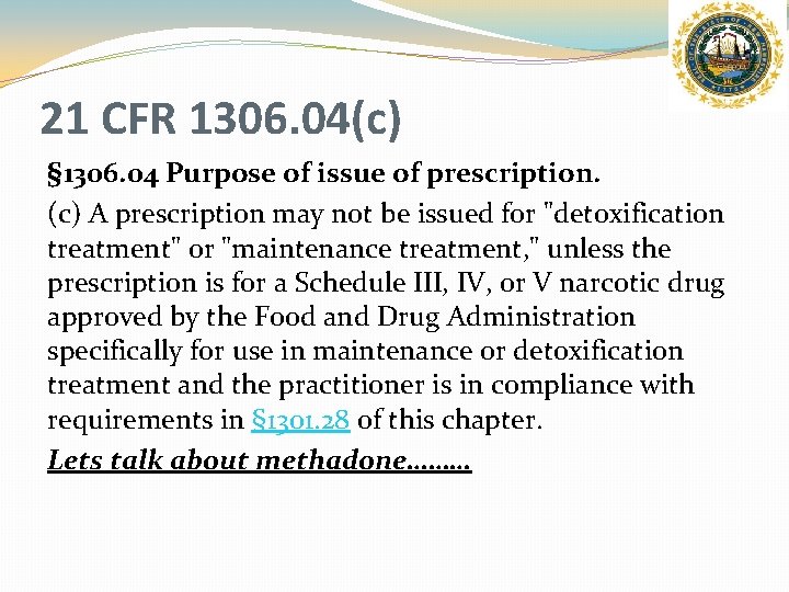 21 CFR 1306. 04(c) § 1306. 04 Purpose of issue of prescription. (c) A