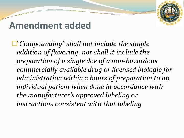 Amendment added �“Compounding” shall not include the simple addition of flavoring, nor shall it