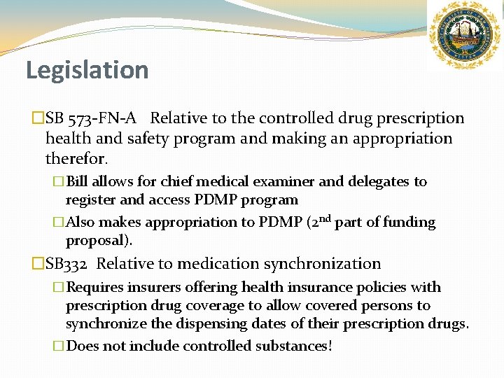 Legislation �SB 573 -FN-A Relative to the controlled drug prescription health and safety program