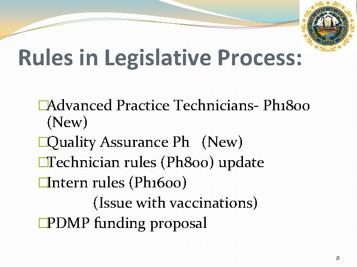 Rules in Legislative Process: �Advanced Practice Technicians- Ph 1800 (New) �Quality Assurance Ph (New)