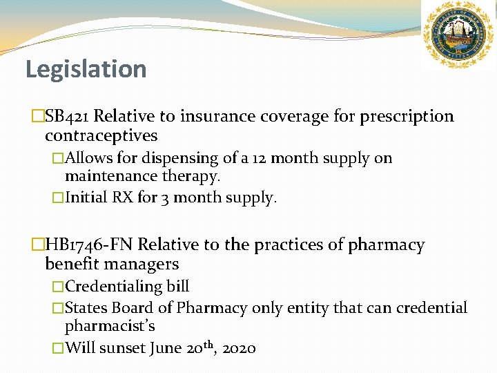 Legislation �SB 421 Relative to insurance coverage for prescription contraceptives �Allows for dispensing of