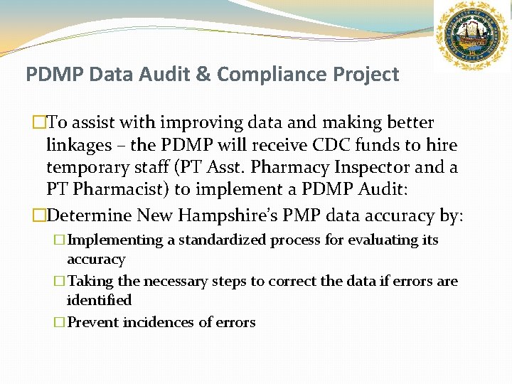 PDMP Data Audit & Compliance Project �To assist with improving data and making better