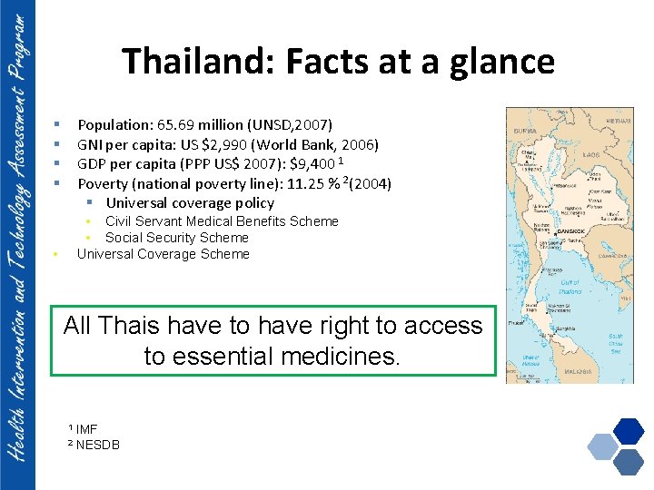 Thailand: Facts at a glance Population: 65. 69 million (UNSD, 2007) GNI per capita: