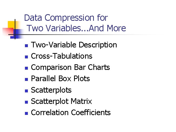 Data Compression for Two Variables. . . And More n n n n Two-Variable