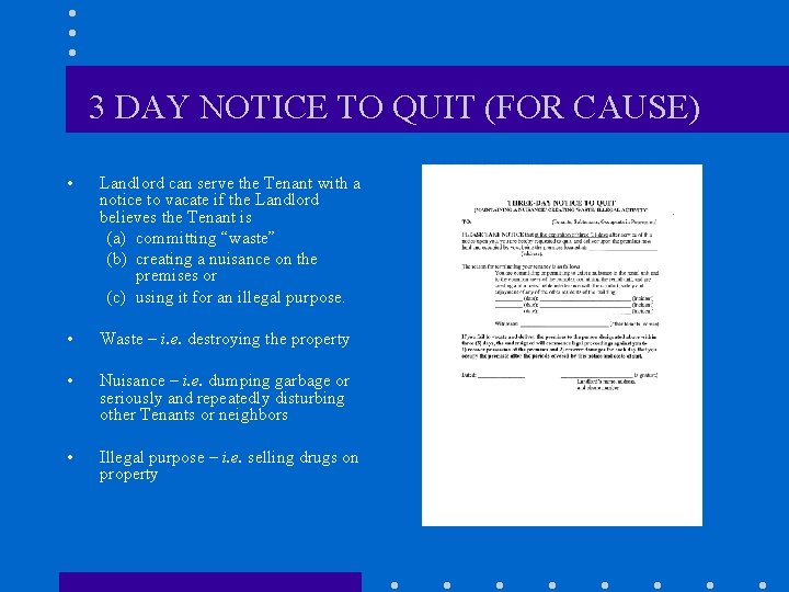 3 DAY NOTICE TO QUIT (FOR CAUSE) • Landlord can serve the Tenant with