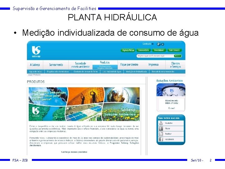 Supervisão e Gerenciamento de Facilities PLANTA HIDRÁULICA • Medição individualizada de consumo de água