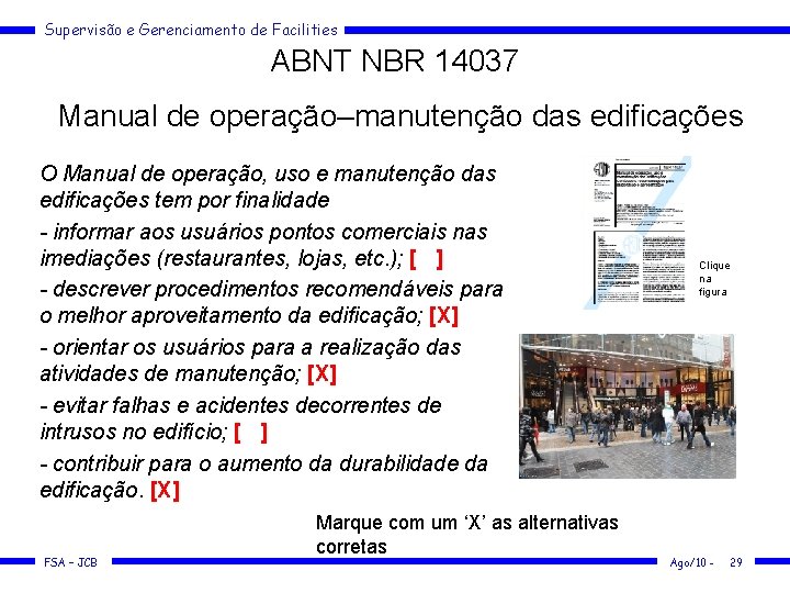Supervisão e Gerenciamento de Facilities ABNT NBR 14037 Manual de operação–manutenção das edificações O
