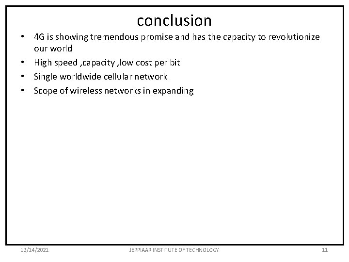 conclusion • 4 G is showing tremendous promise and has the capacity to revolutionize