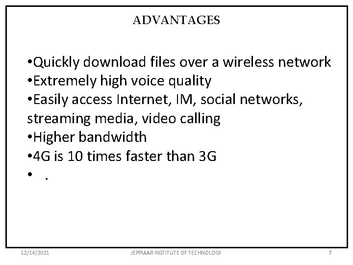 ADVANTAGES • Quickly download files over a wireless network • Extremely high voice quality