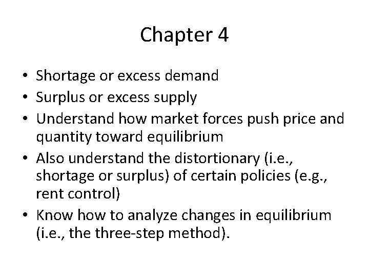 Chapter 4 • Shortage or excess demand • Surplus or excess supply • Understand