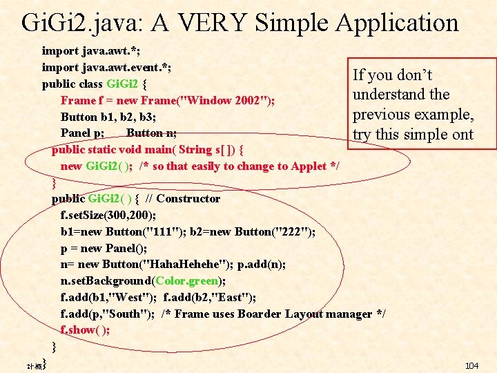 Gi. Gi 2. java: A VERY Simple Application import java. awt. *; import java.