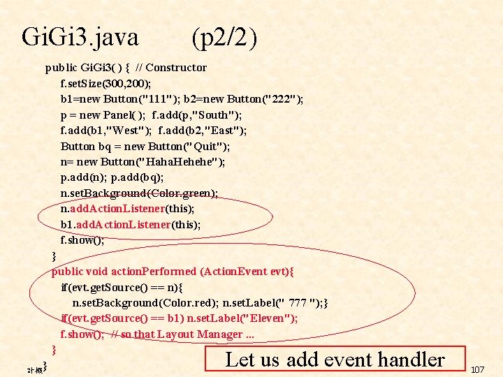 Gi. Gi 3. java (p 2/2) public Gi. Gi 3( ) { // Constructor