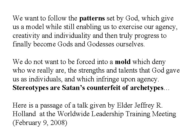 We want to follow the patterns set by God, which give us a model