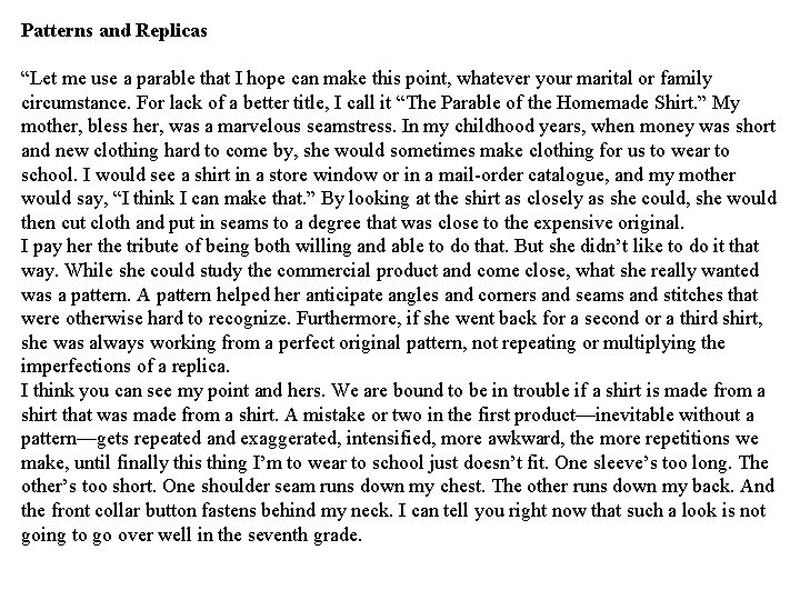 Patterns and Replicas “Let me use a parable that I hope can make this