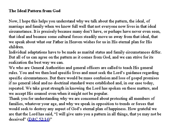 The Ideal Pattern from God Now, I hope this helps you understand why we