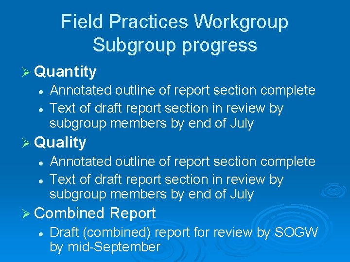 Field Practices Workgroup Subgroup progress Ø Quantity l l Annotated outline of report section