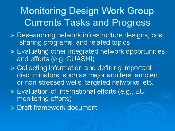 Monitoring Design Work Group Currents Tasks and Progress Researching network infrastructure designs, cost -sharing