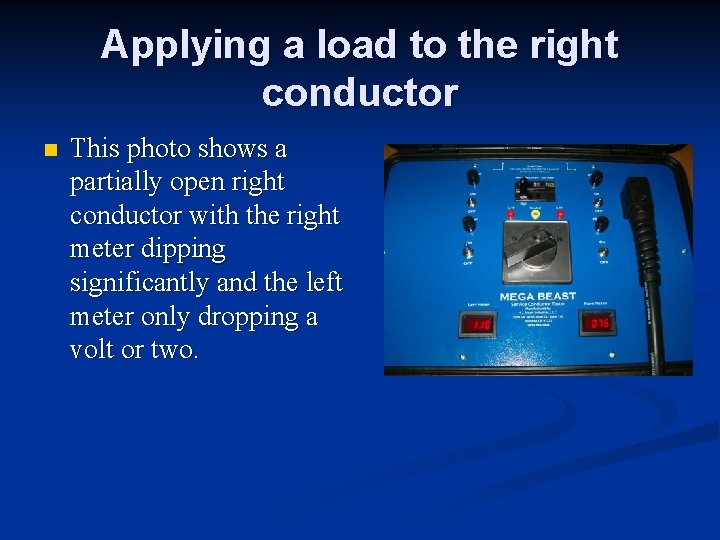 Applying a load to the right conductor n This photo shows a partially open