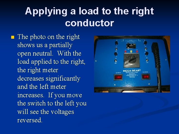 Applying a load to the right conductor n The photo on the right shows