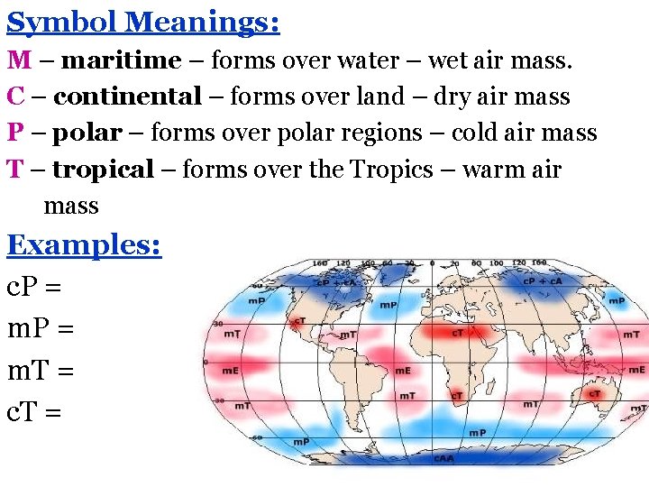 Symbol Meanings: M – maritime – forms over water – wet air mass. C