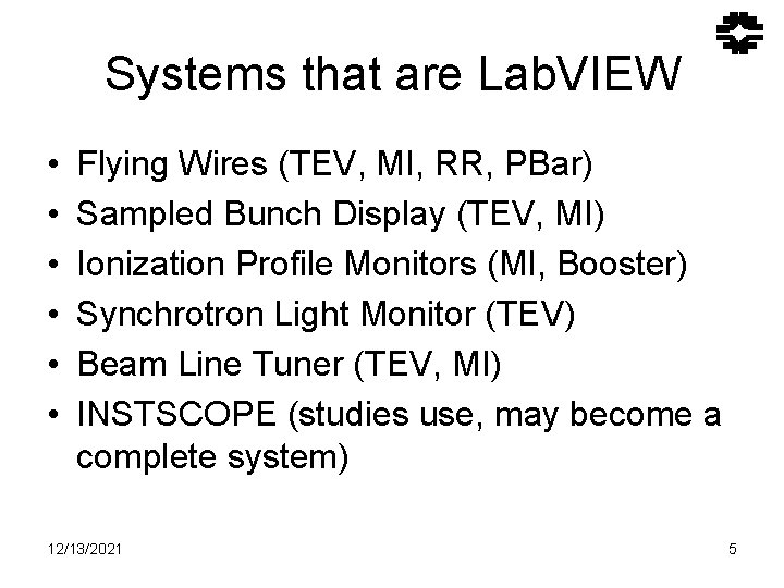 Systems that are Lab. VIEW • • • Flying Wires (TEV, MI, RR, PBar) Systems that are Lab. VIEW • • • Flying Wires (TEV, MI, RR, PBar)