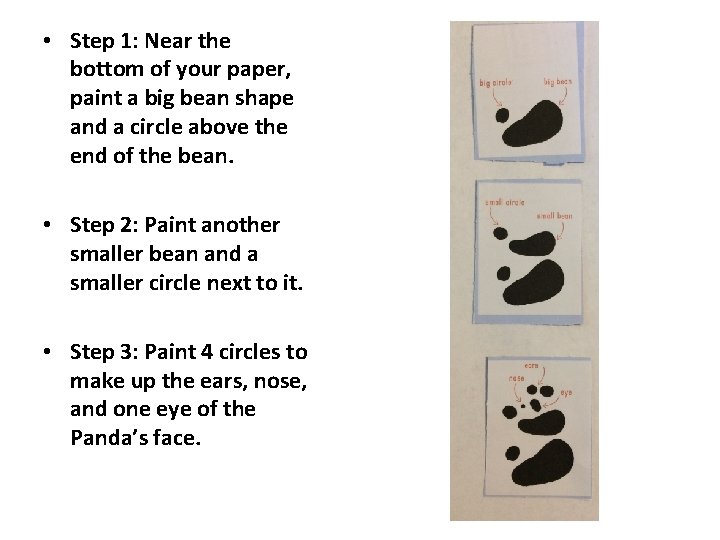  • Step 1: Near the bottom of your paper, paint a big bean