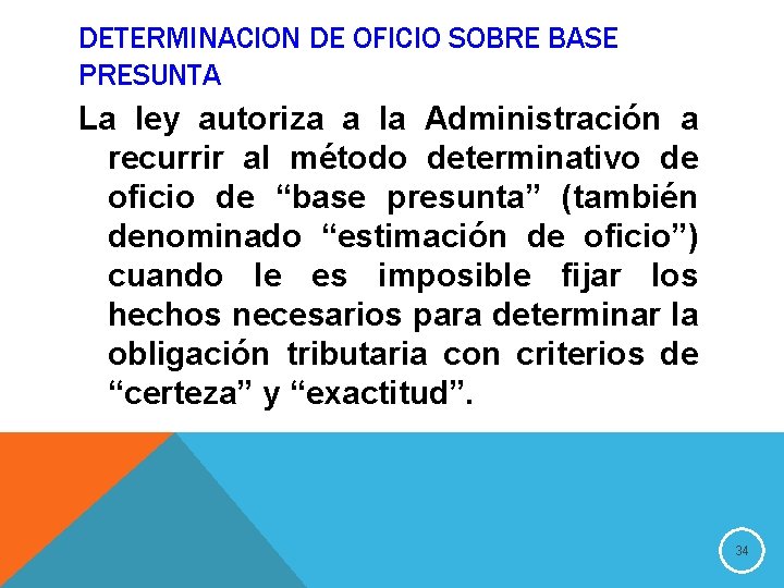 DETERMINACION DE OFICIO SOBRE BASE PRESUNTA La ley autoriza a la Administración a recurrir