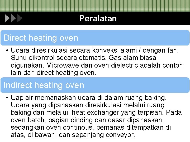Peralatan Direct heating oven • Udara diresirkulasi secara konveksi alami / dengan fan. Suhu