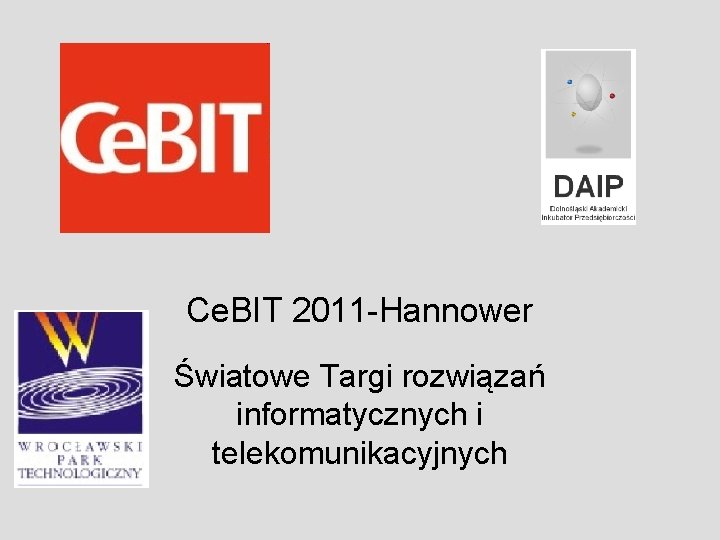 Ce. BIT 2011 -Hannower Światowe Targi rozwiązań informatycznych i telekomunikacyjnych 