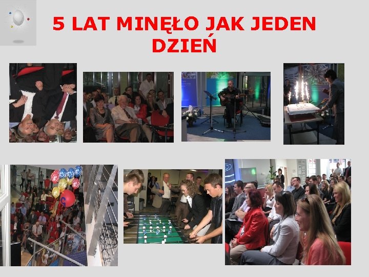 5 LAT MINĘŁO JAK JEDEN DZIEŃ 