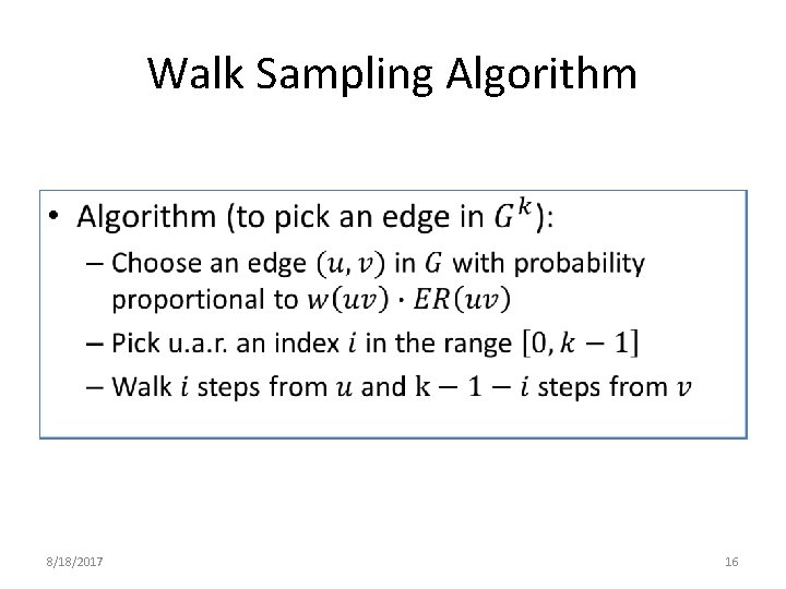 Walk Sampling Algorithm • 8/18/2017 16 