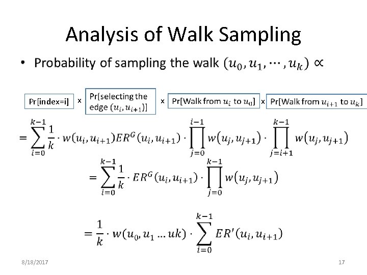 Analysis of Walk Sampling • Pr[index=i] x 8/18/2017 x x 17 