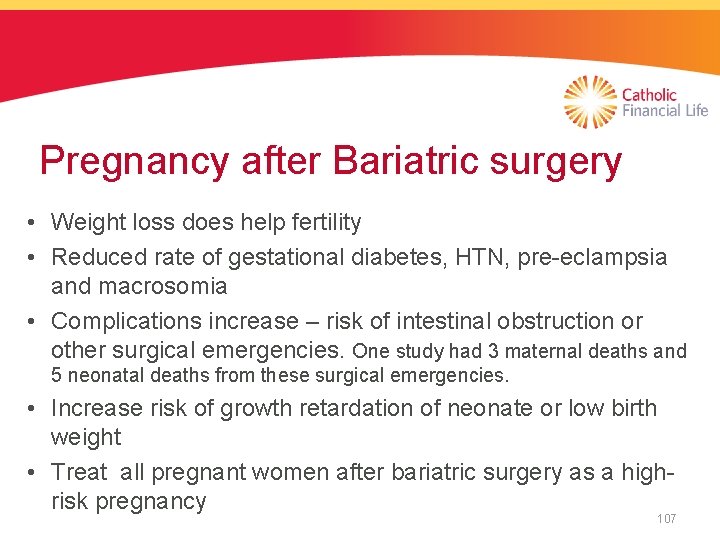 Pregnancy after Bariatric surgery • Weight loss does help fertility • Reduced rate of