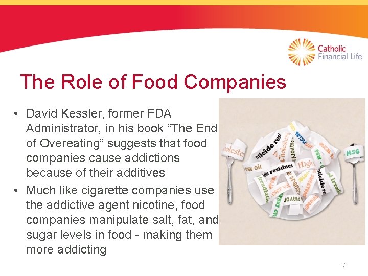 The Role of Food Companies • David Kessler, former FDA Administrator, in his book