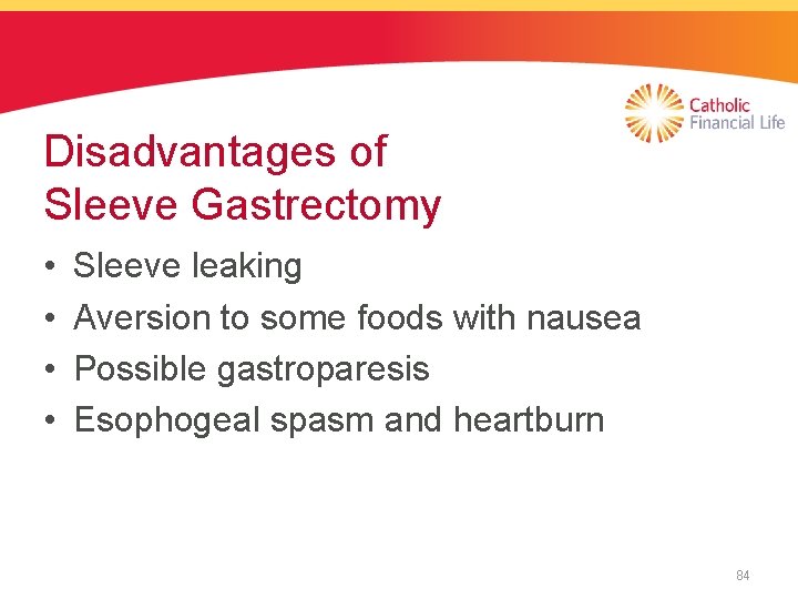 Disadvantages of Sleeve Gastrectomy • • Sleeve leaking Aversion to some foods with nausea