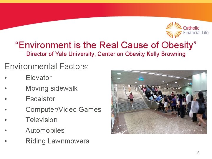 “Environment is the Real Cause of Obesity” Director of Yale University, Center on Obesity