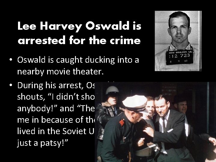 Lee Harvey Oswald is arrested for the crime • Oswald is caught ducking into