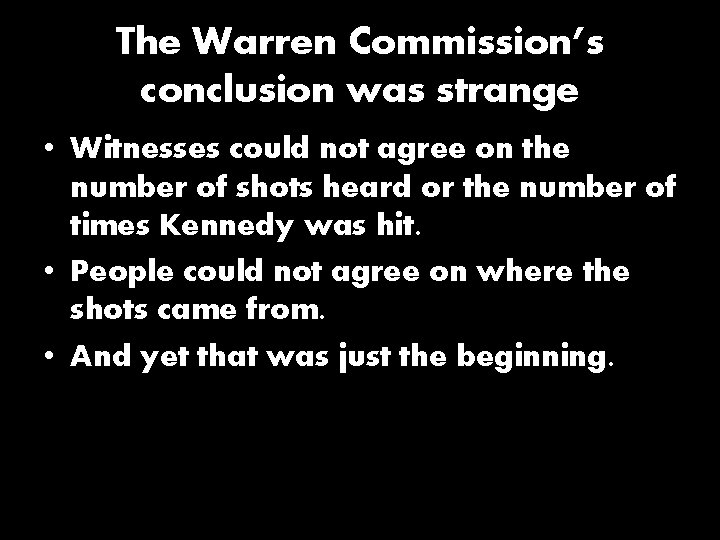The Warren Commission’s conclusion was strange • Witnesses could not agree on the number