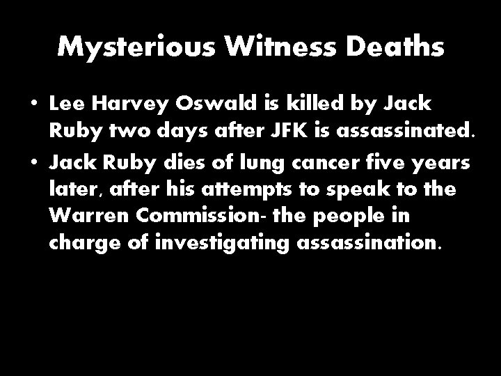 Mysterious Witness Deaths • Lee Harvey Oswald is killed by Jack Ruby two days