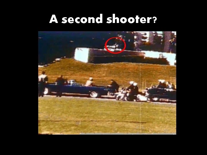 A second shooter? 
