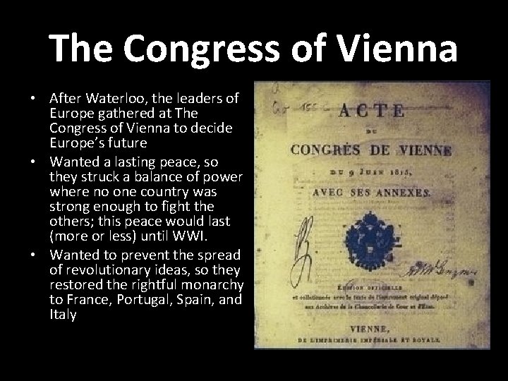 The Congress of Vienna • After Waterloo, the leaders of Europe gathered at The