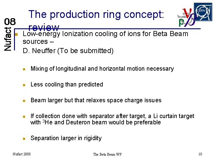 n The production ring concept: review Low-energy Ionization cooling of ions for Beta Beam