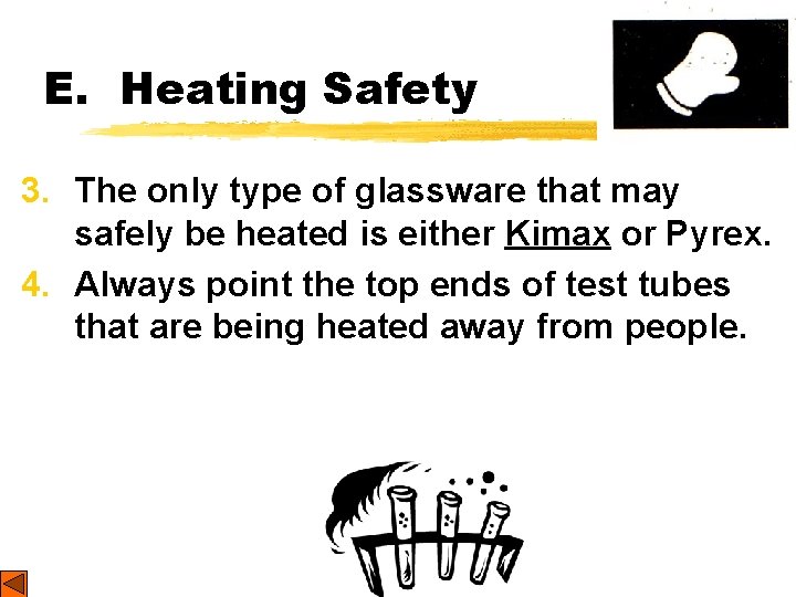 E. Heating Safety 3. The only type of glassware that may safely be heated