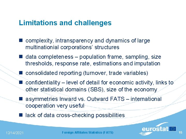 Limitations and challenges n complexity, intransparency and dynamics of large multinationial corporations’ structures n